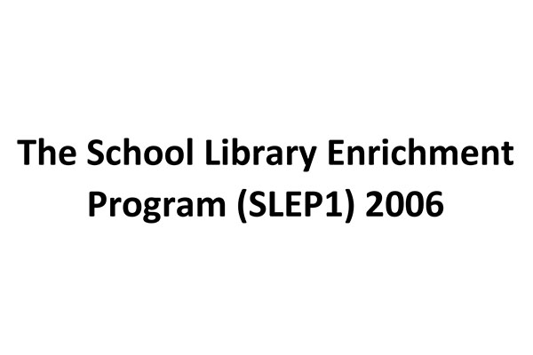 The School Library Enrichment Program (SLEP1) 2006